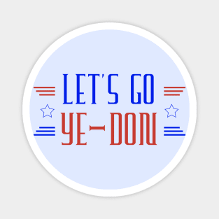 Let's Go Ye-Don Magnet